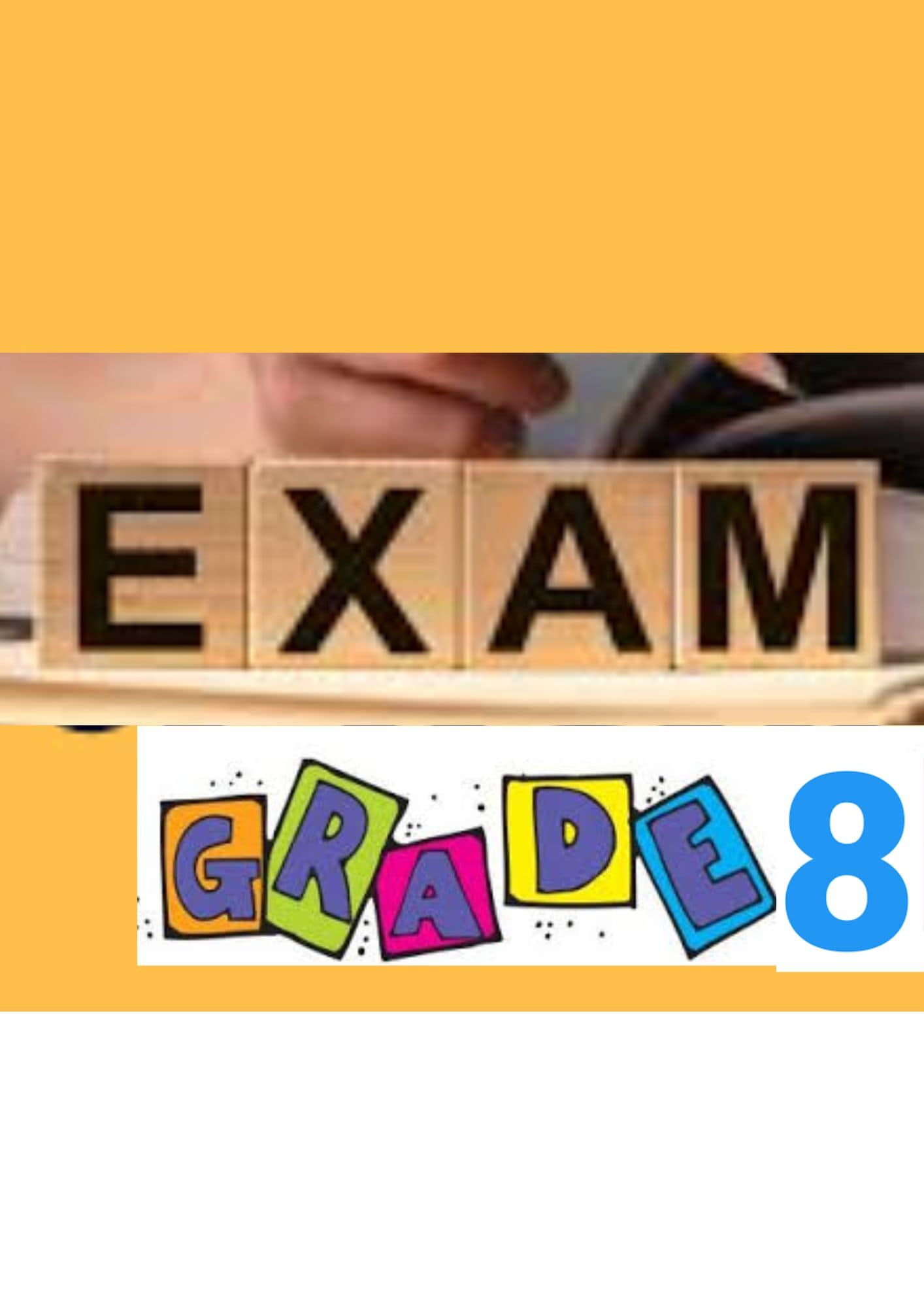 GRADE 8 EXAMS